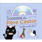 3 contes du Père Castor : quelle vie de chat !