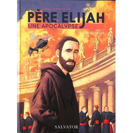 La mission , tome 1, Père Elijah : une apocalypse
