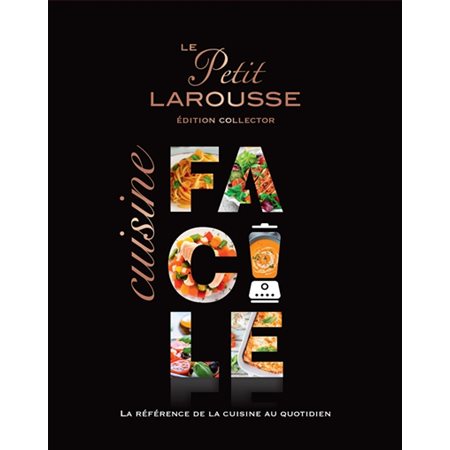 Le petit Larousse cuisine facile ( ed. collector)