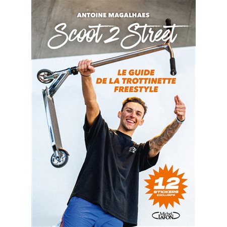 Scoot 2 Street: le guide de la trottinette freestyle