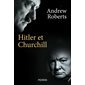Hitler et Churchill : secrets de meneurs d'hommes