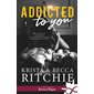 Addicted to you, Tome 1, Addictions