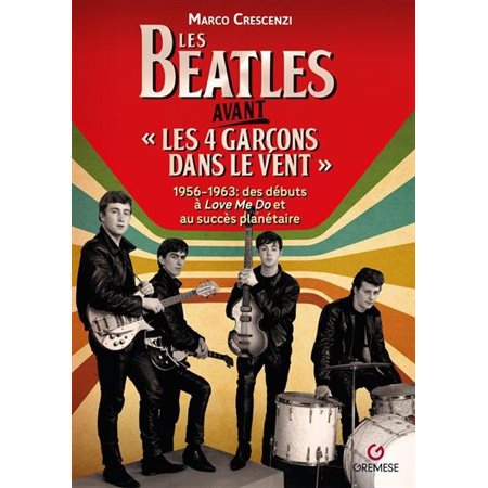 Les Beatles avant les 4 garçons dans le vent : 1956-1963