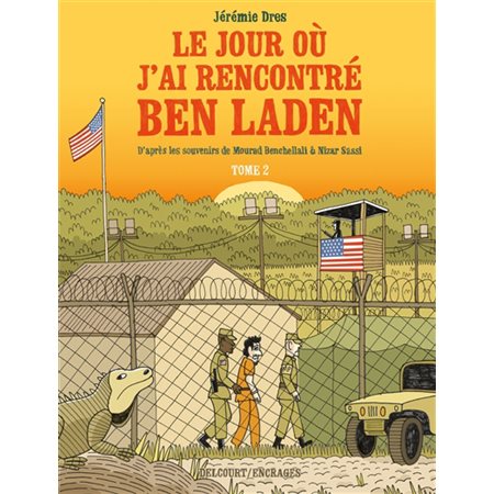 Détenus 161 et 325 à Guantanamo, tome 2, Le jour où j'ai rencontré Ben Laden