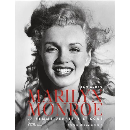 Marilyn Monroe : la femme derrière l'icône