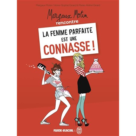 Margaux Motin rencontre La femme parfaite est une connasse !, Vol. 1