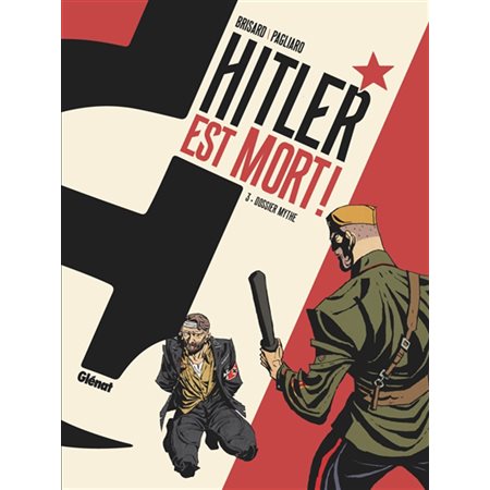 Dossier mythe, tome 3, Hitler est mort!