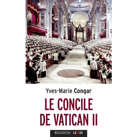 Le concile de Vatican II : son Eglise, peuple de Dieu et corps du Christ