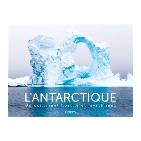L'Antarctique : un continent hostile et mystérieux