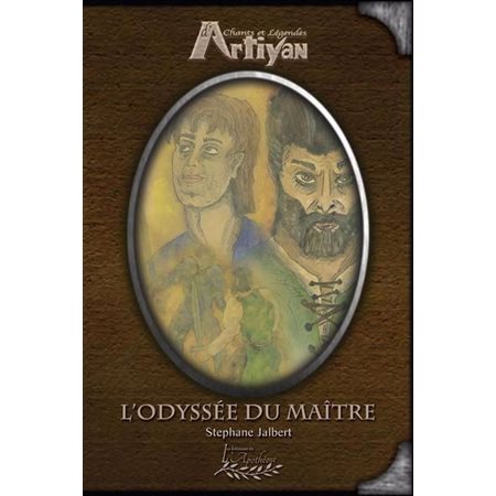 L'odyssé du maître, tome 1, chants et légendes d'Artiyan