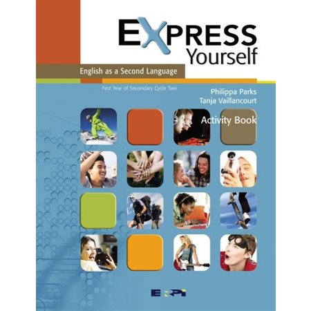 Express yourself 3e secondaire  /  activity book - First Year of Secondary Cycle Two