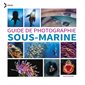 Guide de photographie sous-marine