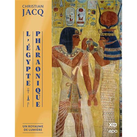 Un royaume de lumière, tome 1, L'Egypte pharaonique