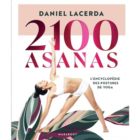 2.100 asanas : l'encyclopédie des postures de yoga