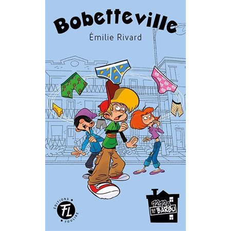Bobetteville, tome 1, 1212A, rue du Barbu