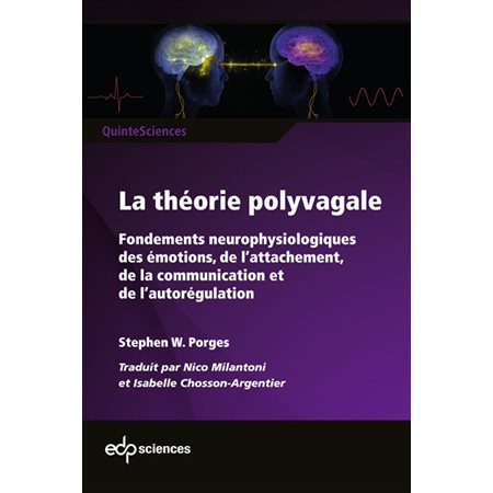 La théorie polyvagale : fondements neurophysiologiques des émotions, de l’attachement, de la communication et de l’autorégulation