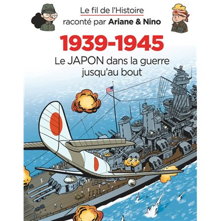 1939-1945 vol.5,  Le Japon dans la guerre jusqu'au bout, Vol. 32, Le fil de l'histoire raconté par Ariane & Nino