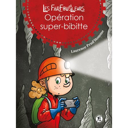 Opération super-bibitte, tome 4, Les Farfouilleurs