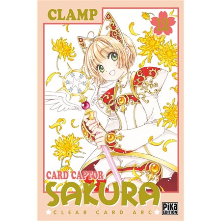 Card Captor Sakura : Clear Card Arc, tome 12