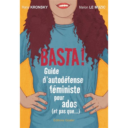 Basta ! : guide d'autodéfense féministe pour ados (et pas que...)