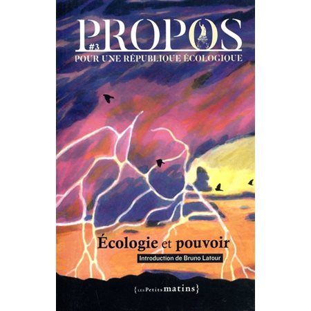 Revue Propos : pour une république écologique, n°3. Ecologie et pouvoir