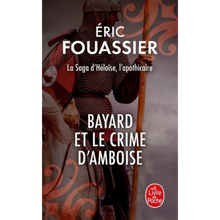 Bayard et le crime d'Amboise, tome 1, La saga d'Héloïse, l'apothicaire