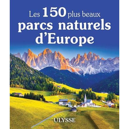 Les 150 plus beaux parcs naturels d'Europe