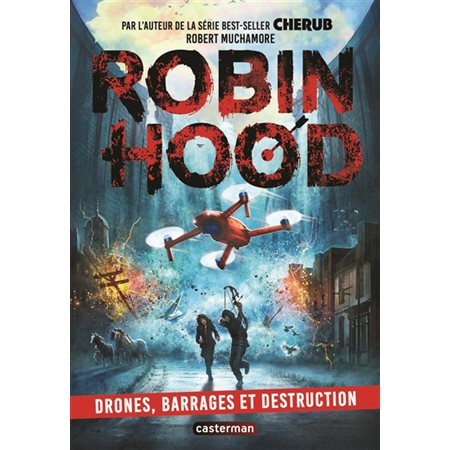 Drones, barrages et destruction, Tome 4, Robin Hood