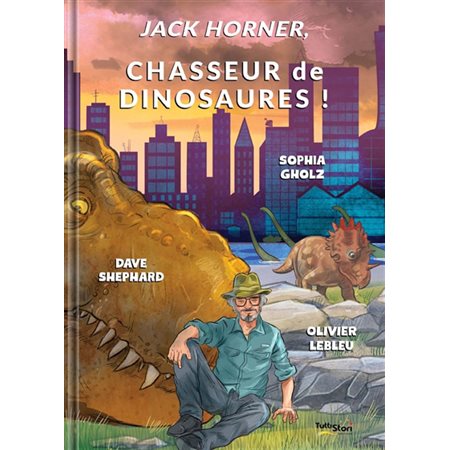Jack Horner, chasseur de dinosaures !