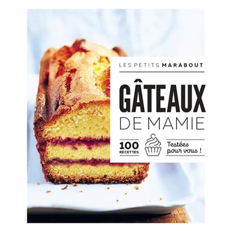 Gâteaux de mamie : 100 recettes testées pour vous !
