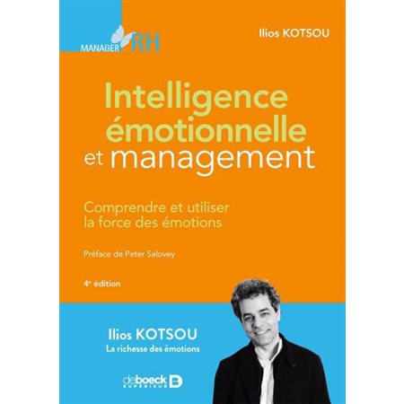 Intelligence émotionnelle et management : comprendre et utiliser la force des émotions