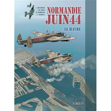Normandie, juin 44, Vol. 9. Le Havre