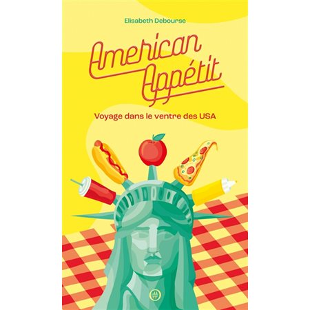 American appétit : voyage dans le ventre des USA