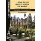 Les 100 plus beaux lieux de Paris
