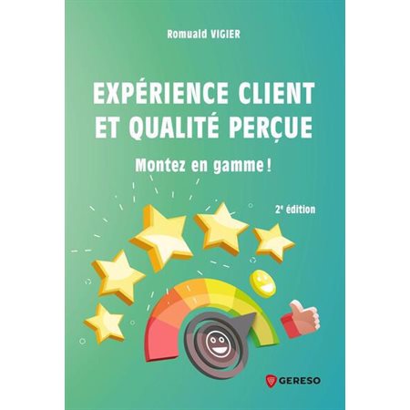 Expérience client et qualité perçue : montez en gamme ! (2e ed.)
