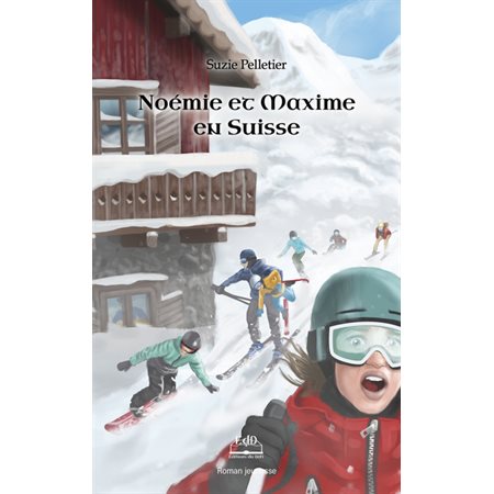 Noémie et Maxime en Suisse, tome 6, Noémie et Maxime