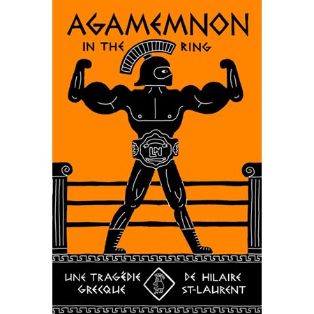 Agamemnon in the Ring : une tragédie grecque