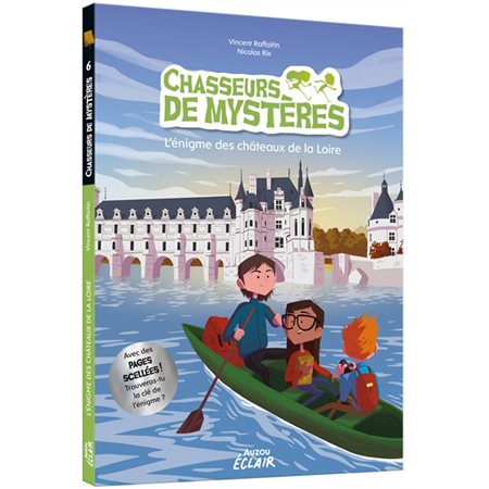 L'énigme des châteaux de la Loire, tome 6, Chasseurs de mystères
