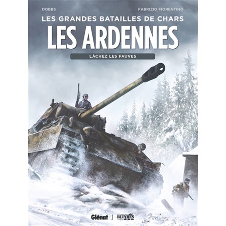 Les Ardennes : lâchez les fauves; les grandes batailles de chars