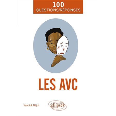 Les AVC : 100 questions-réponses