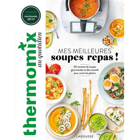 Thermomix au quotidien : mes meilleures soupes repas !