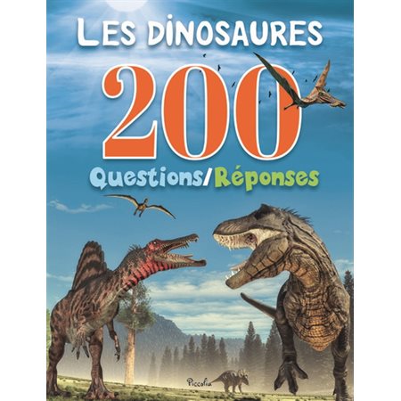 Les dinosaures, 200 questions / réponses