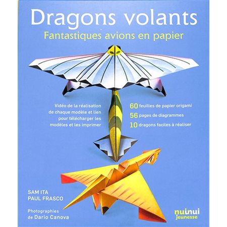 Dragons volants : fantastiques avions en papier