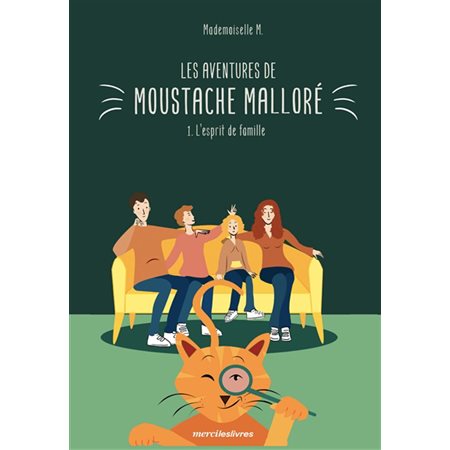 L'esprit de famille, tome 1, les aventures de Moustache Malloré