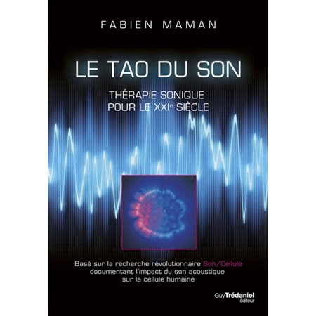 Le tao du son : thérapie sonique pour le XXIe siècle  (3e ed.)