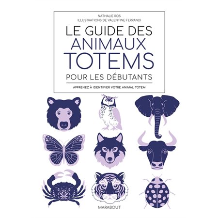 Le guide des animaux totems pour les débutants
