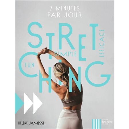 Stretching : fun, simple, efficace