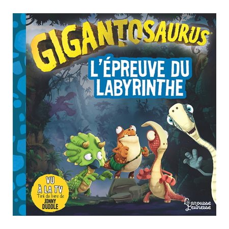 L'épreuve du labyrinthe; Gigantosaurus