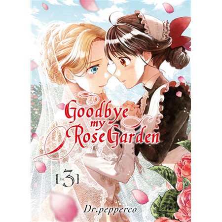 Goodbye my rose garden, Vol. 3