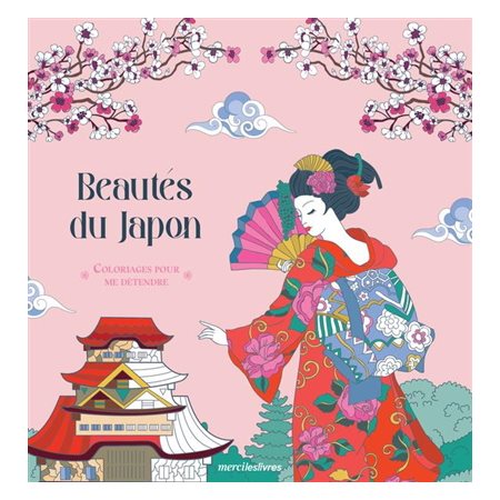 Beautés du Japon : coloriages pour me détendre
